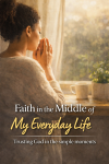 Faith in the Middle of My Everyday Life